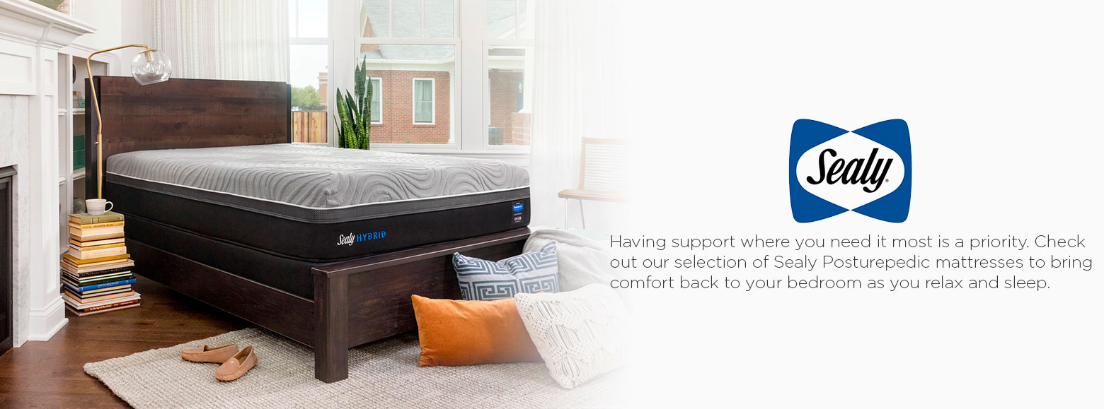 Sealy. Having support where you need it most is a priority. Check out our selection of Sealy Posturepedic mattresses to bring comfort back to your bedroom as you relax and sleep.