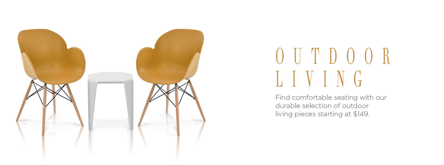 Outdoor Living. Find comfortable seating with our durable selection of outdoor living pieces starting at one hundred forty nine dollars.