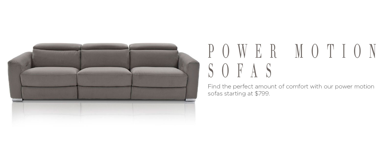 Power motion sofas. Find the perfect amount of comfort with our power motion sofas starting at 799