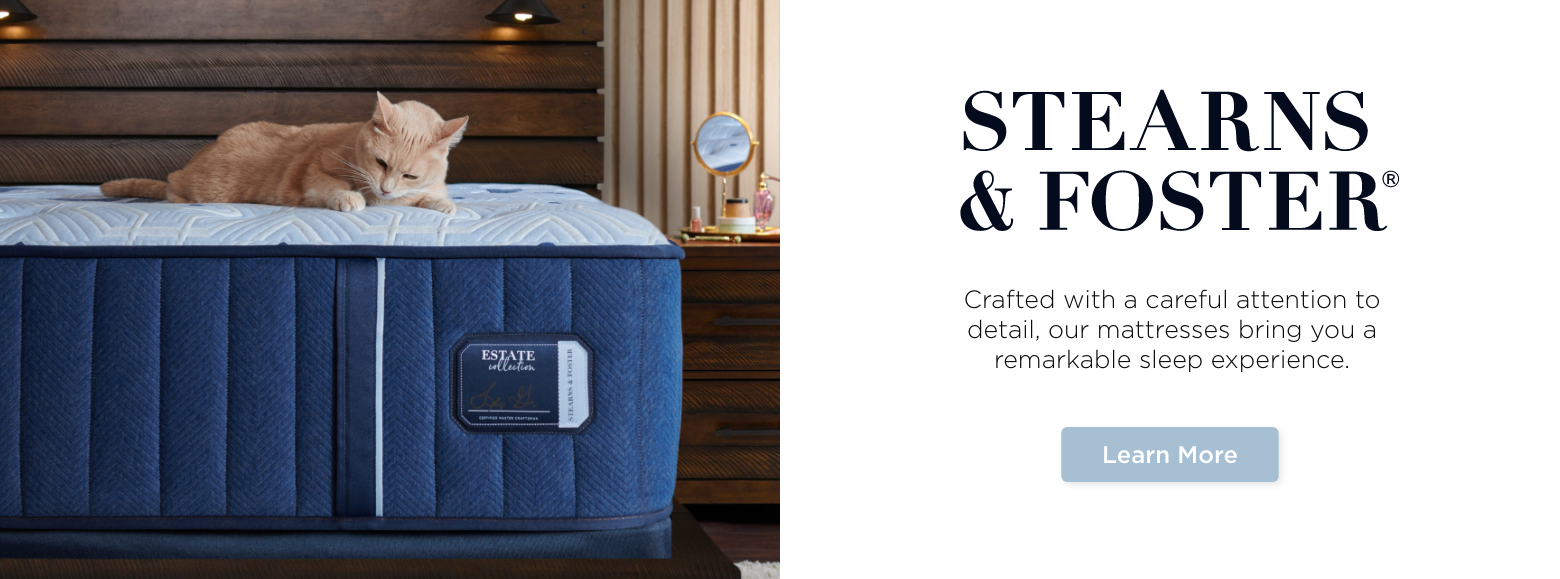 Stearns and Foster. Crafted with a careful attention to detail, our mattresses bring you a remarkable sleep experience.