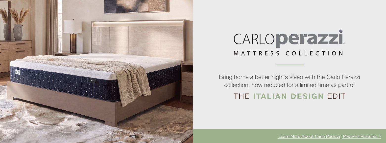CARLOperazzi® mattress sets.Bring home a better night’s sleep with the Carlo Perazzi collection, now reduced for a limited time as part of the Italian design edit.Learn More About Carlo Perazzi® Mattress Features.