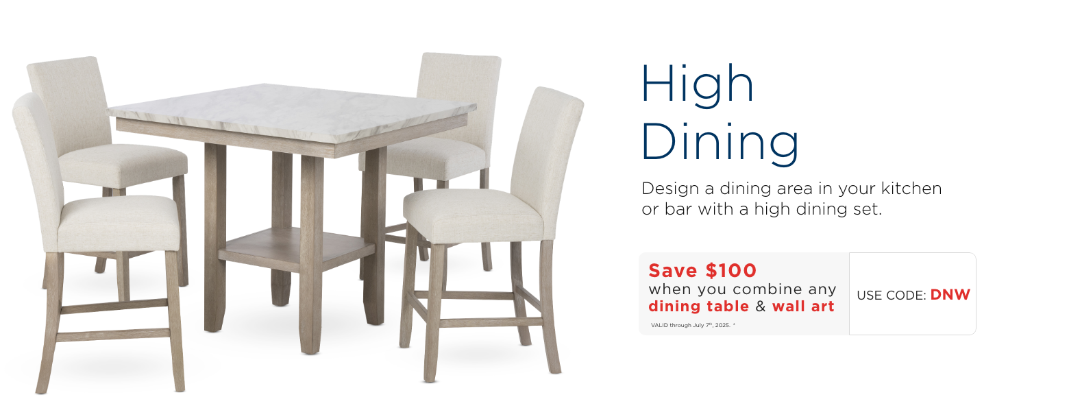 Dining tables. Create a dining experience for every occasion with a new dining table. Save $100 when you combine any dining table & wall art. Use code: DNW. Valid through July 7th, 2025. ±