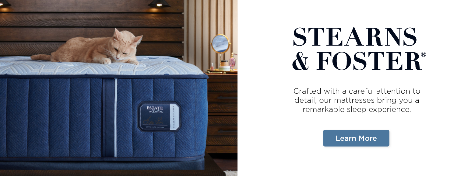 Stearns and Foster. Crafted with a careful attention to detail, our mattresses bring you a remarkable sleep experience.