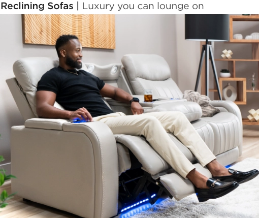 Reclining Sofas. Luxury you can lounge on