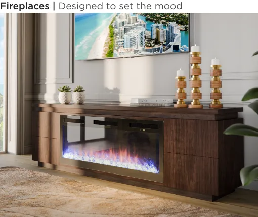 Fireplaces. Designed to set the mood.