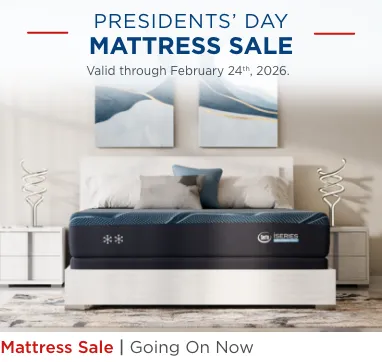 Presidents' Day Mattress Sale. Valid through February 24th, 2026. Going on now.