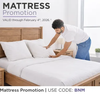 Mattress Promotion. Valid through February 4th, 2026†. Use code: BNM