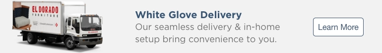 White Glove Delivery. Our seamless delivery and in-home setup bring convenience to you. Learn More.